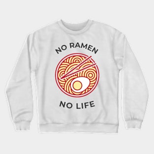 No Ramen No Life Crewneck Sweatshirt